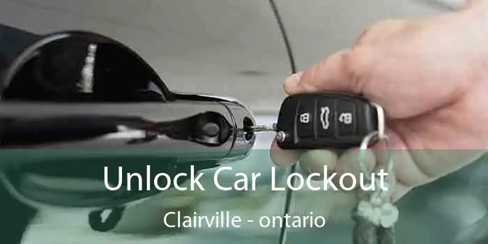Unlock Car Lockout Clairville - ontario