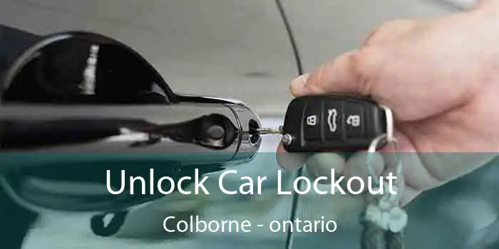 Unlock Car Lockout Colborne - ontario