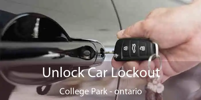 Unlock Car Lockout College Park - ontario