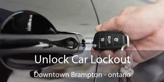 Unlock Car Lockout Downtown Brampton - ontario