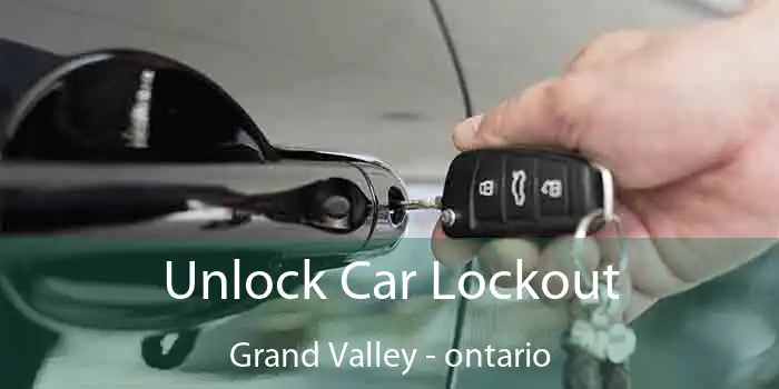 Unlock Car Lockout Grand Valley - ontario
