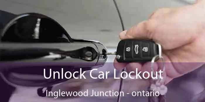 Unlock Car Lockout Inglewood Junction - ontario