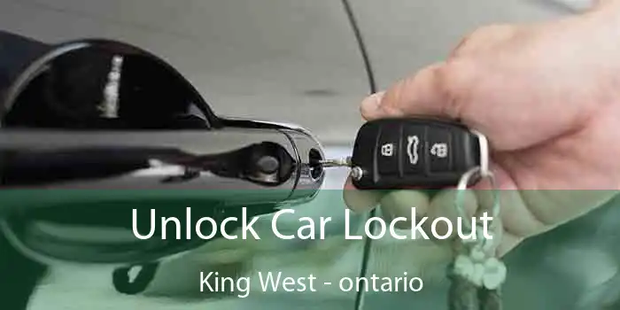 Unlock Car Lockout King West - ontario