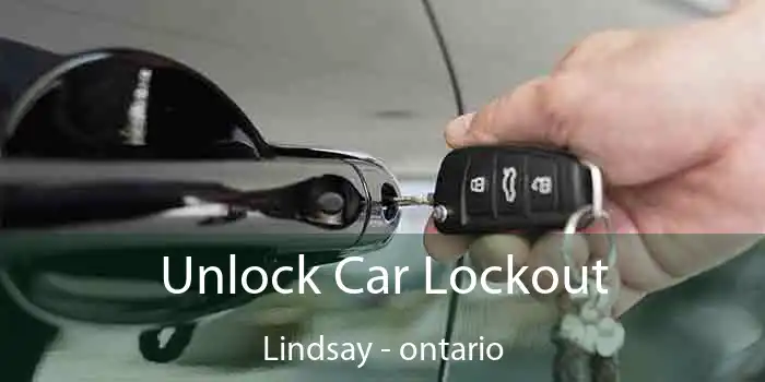 Unlock Car Lockout Lindsay - ontario