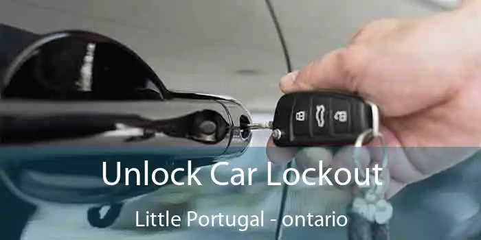 Unlock Car Lockout Little Portugal - ontario