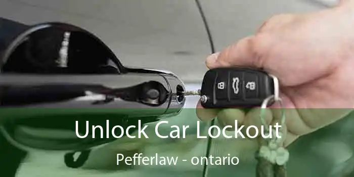 Unlock Car Lockout Pefferlaw - ontario