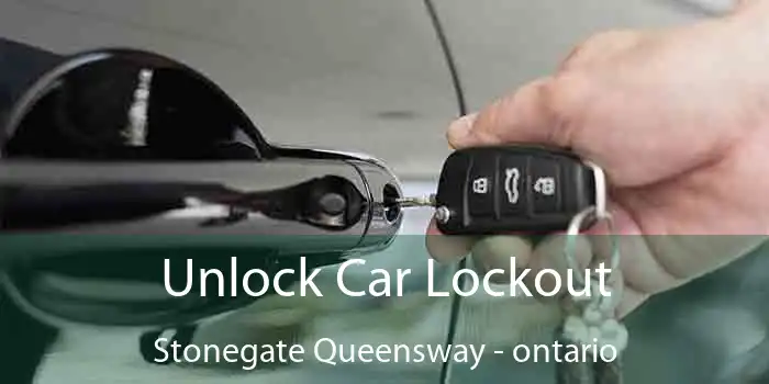 Unlock Car Lockout Stonegate Queensway - ontario