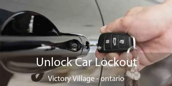 Unlock Car Lockout Victory Village - ontario