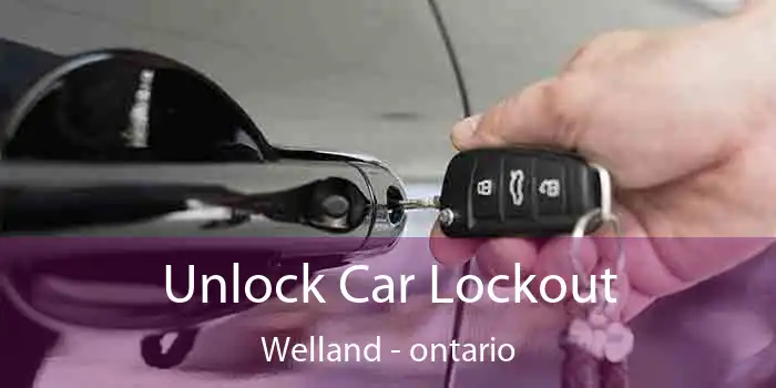 Unlock Car Lockout Welland - ontario