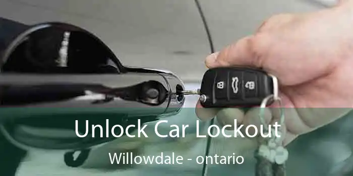 Unlock Car Lockout Willowdale - ontario