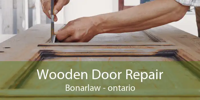 Wooden Door Repair Bonarlaw - ontario