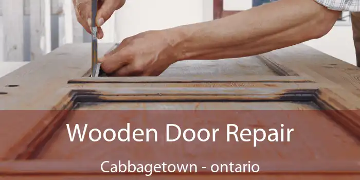 Wooden Door Repair Cabbagetown - ontario