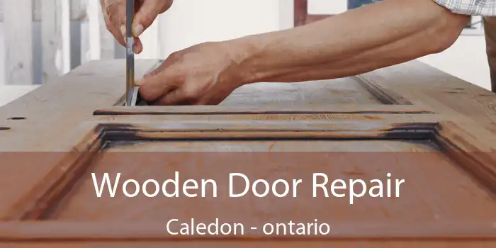 Wooden Door Repair Caledon - ontario