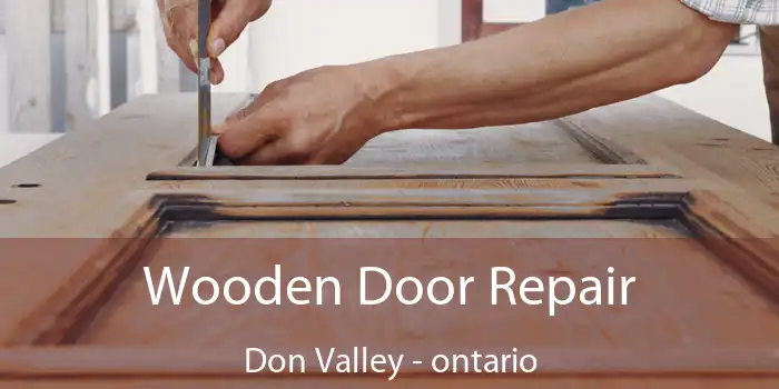 Wooden Door Repair Don Valley - ontario