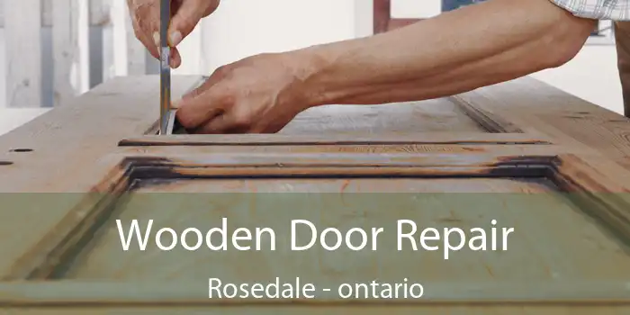 Wooden Door Repair Rosedale - ontario