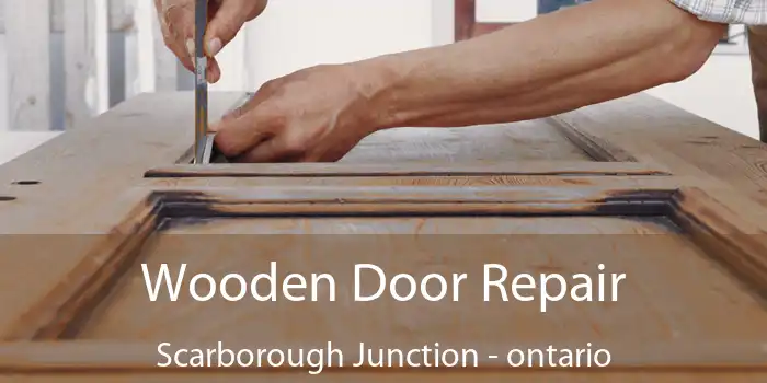 Wooden Door Repair Scarborough Junction - ontario